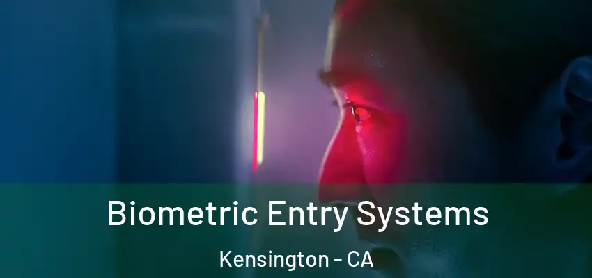  Biometric Entry Systems Kensington - CA